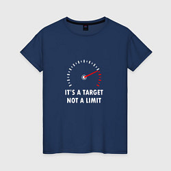 Футболка хлопковая женская It's a target, not a limit, цвет: тёмно-синий