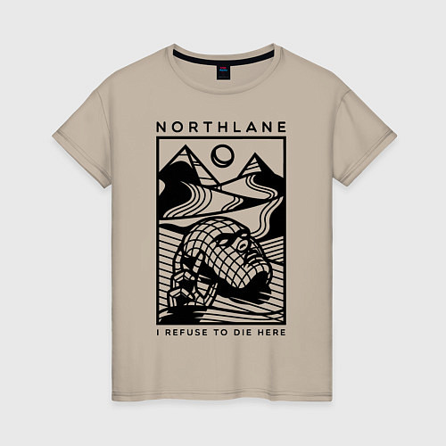 Женская футболка Northlane: I Refuse to die here / Миндальный – фото 1