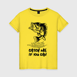 Футболка хлопковая женская Catch me if you can, цвет: желтый