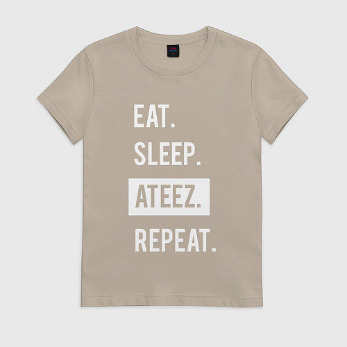 Женская футболка ЕСТЬ СПАТЬ ATEEZ ПОВТОРИТЬ / Миндальный – фото 1