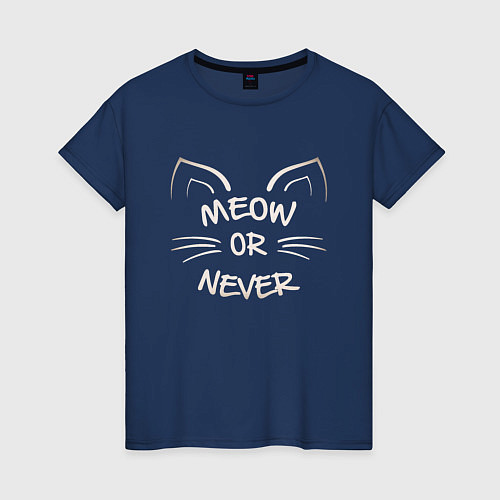 Женская футболка Мяу или никогда / Тёмно-синий – фото 1