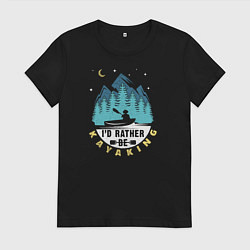 Футболка хлопковая женская I'd rather be kayaking, цвет: черный