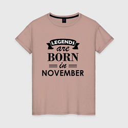 Футболка хлопковая женская Legends are born in November, цвет: пыльно-розовый
