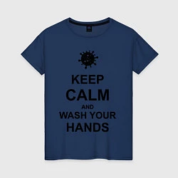Футболка хлопковая женская Keep Calm & Wash Hands, цвет: тёмно-синий