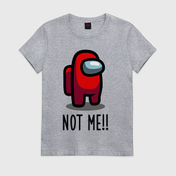 Женская футболка Among Us, Not Me!