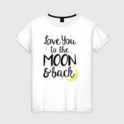 Женская футболка To the Moon & back