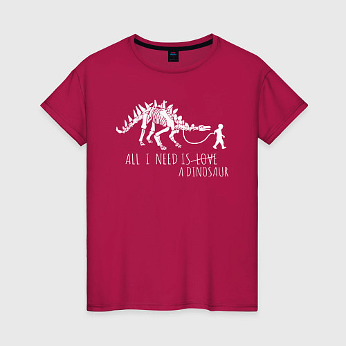 Женская футболка All a need is dinosaur / Маджента – фото 1