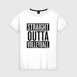 Футболка хлопковая женская Straight Outta Volleyball, цвет: белый