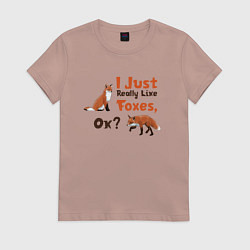 Женская футболка Я просто люблю лис, ок?