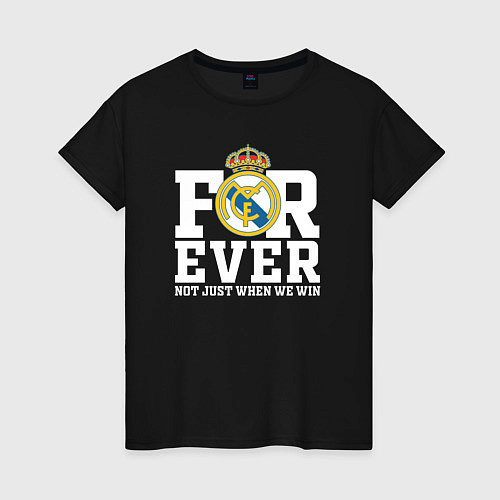 Женская футболка Real Madrid, Реал Мадрид FOREVER NOT JUST WHEN WE / Черный – фото 1