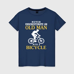 Женская футболка Никогда не недооценивайте старика с велосипедом