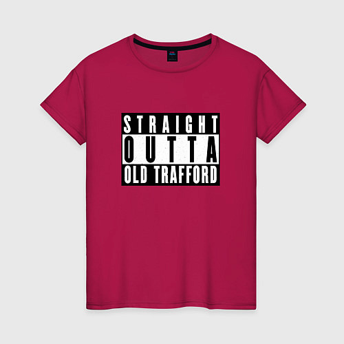 Женская футболка Manchester United Straight outta Old Trafford / Маджента – фото 1