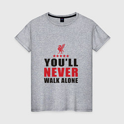 Футболка хлопковая женская Liverpool - Never Walk Alone, цвет: меланж