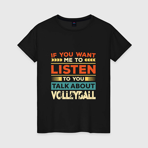 Женская футболка Talk About Volleyball / Черный – фото 1