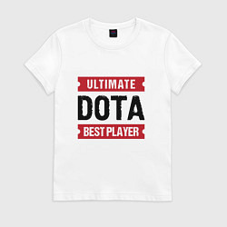Женская футболка Dota: таблички Ultimate и Best Player