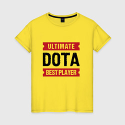 Футболка хлопковая женская Dota: таблички Ultimate и Best Player, цвет: желтый