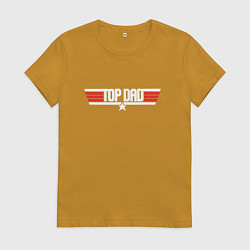 Футболка хлопковая женская Лучший папа - top dad, цвет: горчичный