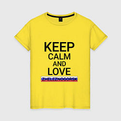 Футболка хлопковая женская Keep calm Zheleznogorsk Железногорск, цвет: желтый