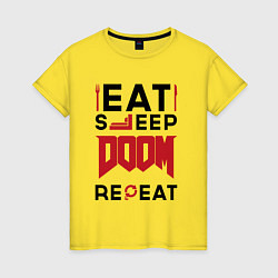 Футболка хлопковая женская Надпись: Eat Sleep Doom Repeat, цвет: желтый