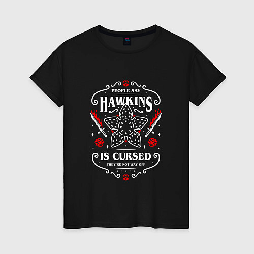 Женская футболка ОЧЕНЬ СТРАННЫЕ ДЕЛА : HAWKINS IS CURSED / Черный – фото 1