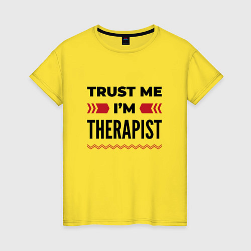 Женская футболка Trust me - Im therapist / Желтый – фото 1