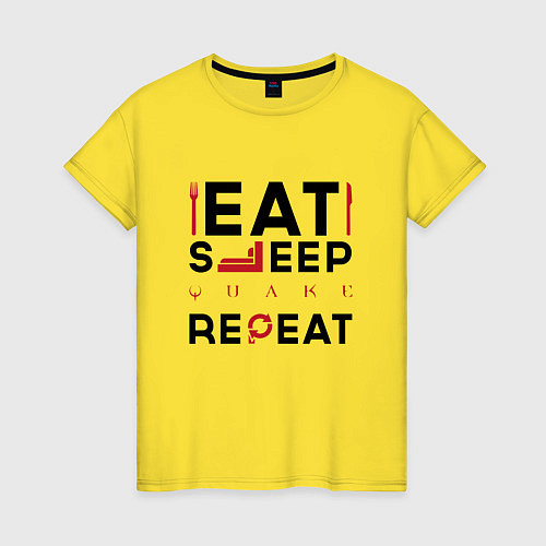 Женская футболка Надпись: eat sleep Quake repeat / Желтый – фото 1