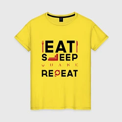 Футболка хлопковая женская Надпись: eat sleep Quake repeat, цвет: желтый