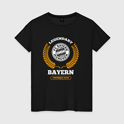 Футболка хлопковая женская Лого Bayern и надпись legendary football club, цвет: черный