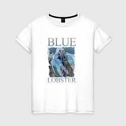 Футболка хлопковая женская Blue lobster meme, цвет: белый