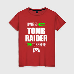 Футболка хлопковая женская I paused Tomb Raider to be here с зелеными стрелка, цвет: красный
