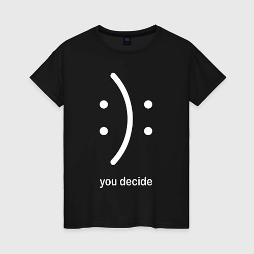 Женская футболка Sad or cheerful, you decide / Черный – фото 1
