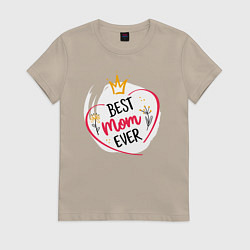 Футболка хлопковая женская Лучшая мама на свете - Best mom ever, цвет: миндальный