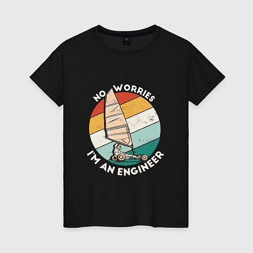 Женская футболка Не беспокойтесь, я инженер / Черный – фото 1