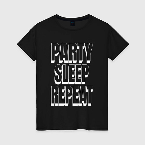 Женская футболка Party sleep repeat надпись с тенью / Черный – фото 1
