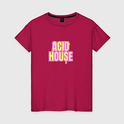Футболка хлопковая женская Acid house стекающие буквы, цвет: маджента