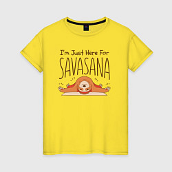 Футболка хлопковая женская Im just here for savasana, цвет: желтый