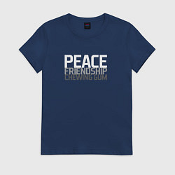 Футболка хлопковая женская Peace, friendship, chewing gum, цвет: тёмно-синий