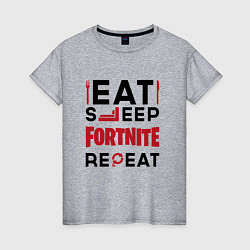 Футболка хлопковая женская Надпись: eat sleep Fortnite repeat, цвет: меланж