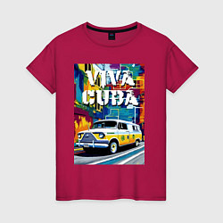 Футболка хлопковая женская Viva Cuba - car - retro, цвет: маджента