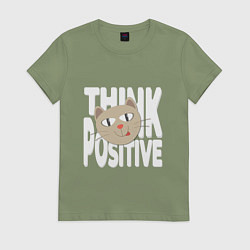 Футболка хлопковая женская Забавный кот и надпись Think positive, цвет: авокадо