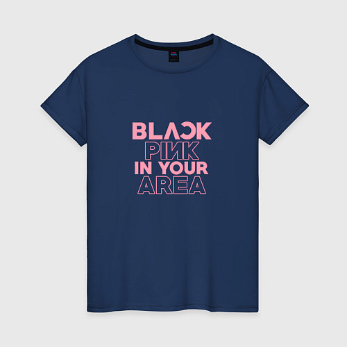 Женская футболка Black pink in your area - минимализм / Тёмно-синий – фото 1