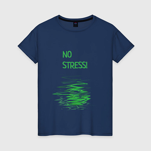Женская футболка No stress! / Тёмно-синий – фото 1