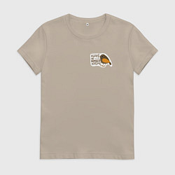 Футболка хлопковая женская Ничто не воробей, кроме, цвет: миндальный