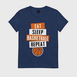 Футболка хлопковая женская Eat sleep basketball, цвет: тёмно-синий