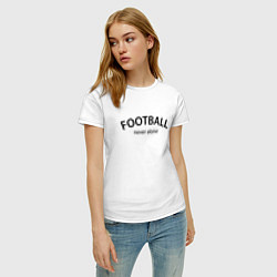 Футболка хлопковая женская Football never alone - motto, цвет: белый — фото 2