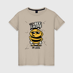 Футболка хлопковая женская Why bee cause im cool, цвет: миндальный