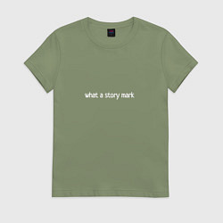 Футболка хлопковая женская What a story Mark meme, цвет: авокадо