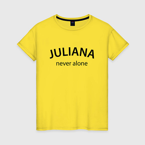 Женская футболка Juliana never alone - motto / Желтый – фото 1