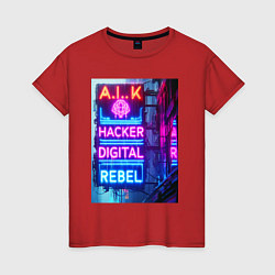 Футболка хлопковая женская Ai hacker digital rebel - neon glow, цвет: красный