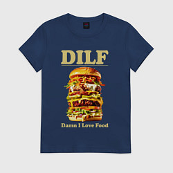 Женская футболка DILF damn I love foods